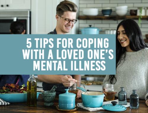 Coping with a Loved One’s Mental Illness