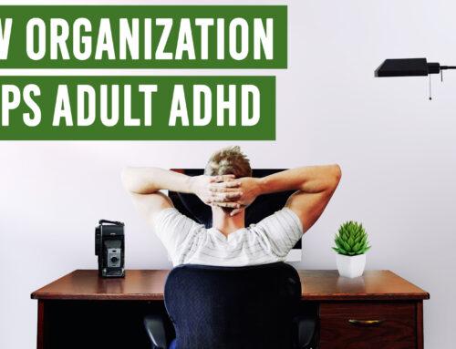 How Organization Helps Adult ADHD