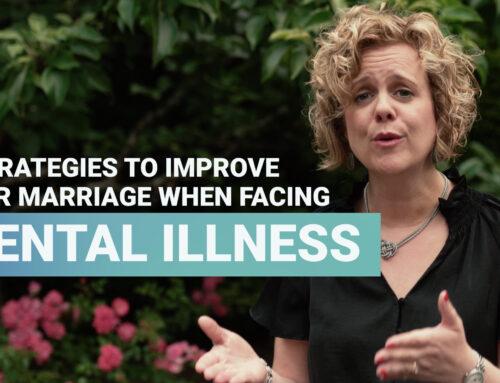 5 Strategies to Improve Your Marriage When Facing Mental Illness