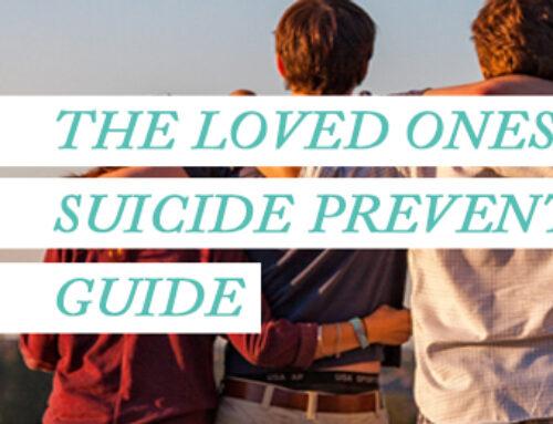 The Loved Ones’ Suicide Prevention Guide